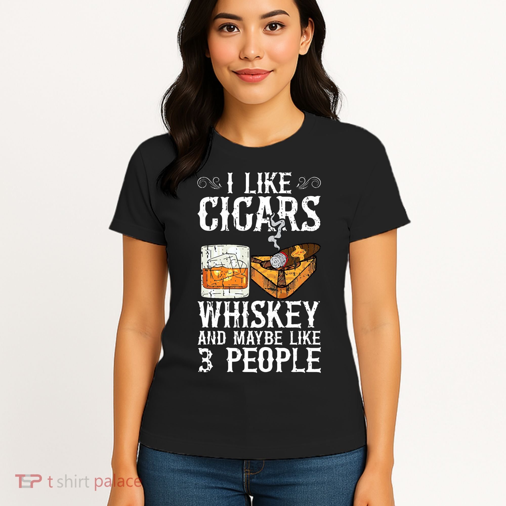 I Like Cigars Whiskey And Maybe 3 People Cigar Lounge Women's T-Shirt