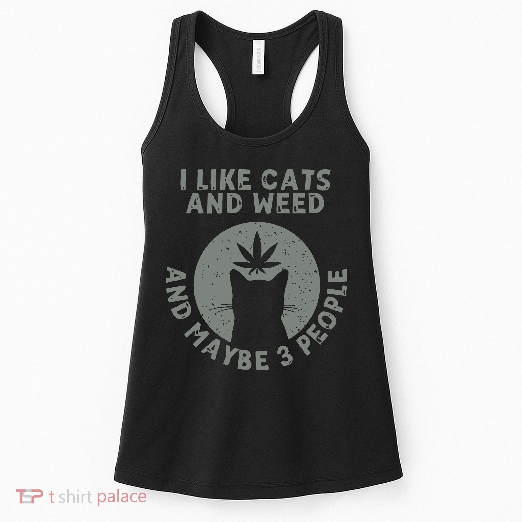 I Like Cats And Weed And Maybe 3 People 420 Day cannabis Women's Tank Top