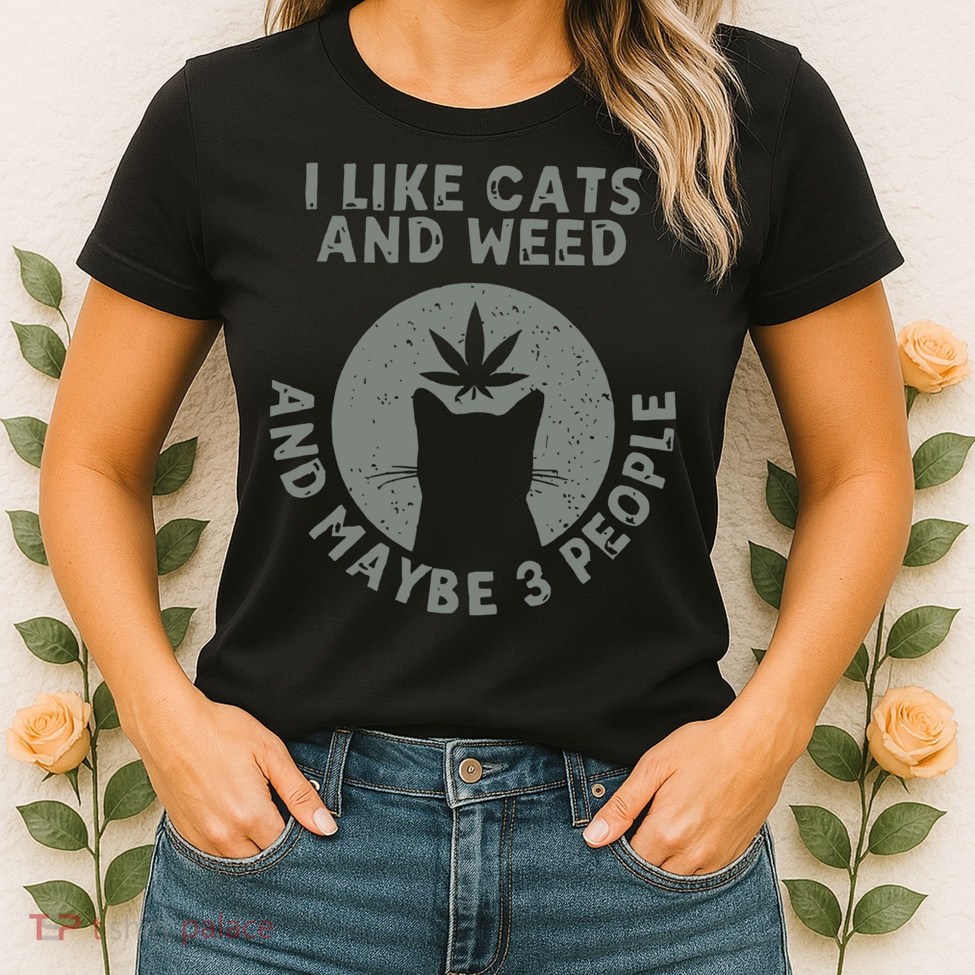 I Like Cats And Weed And Maybe 3 People 420 Day cannabis Women's T-Shirt