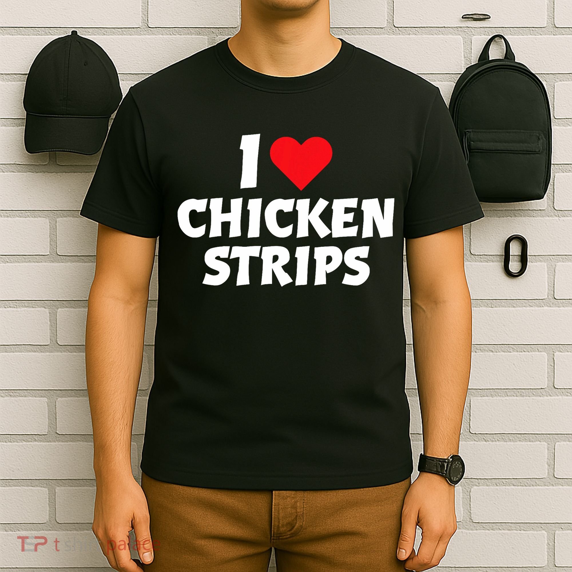 I Love Chicken Strips Crispy Chicken Fingers Fast Food Lover  T-Shirt