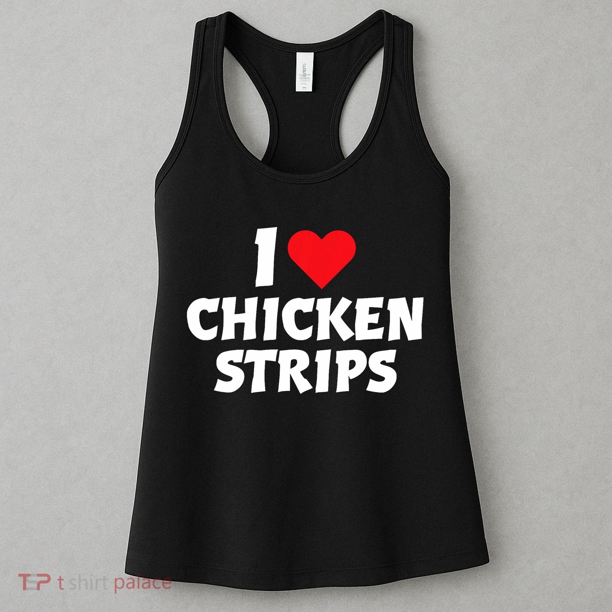 I Love Chicken Strips Crispy Chicken Fingers Fast Food Lover  Women's Tank Top