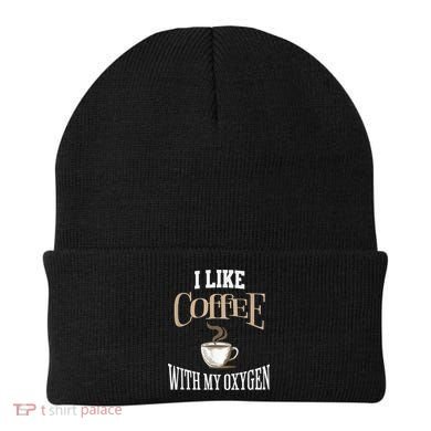 I Like Coffee With My Oxygen Coffee Quote For Coffee Lovers Beanie