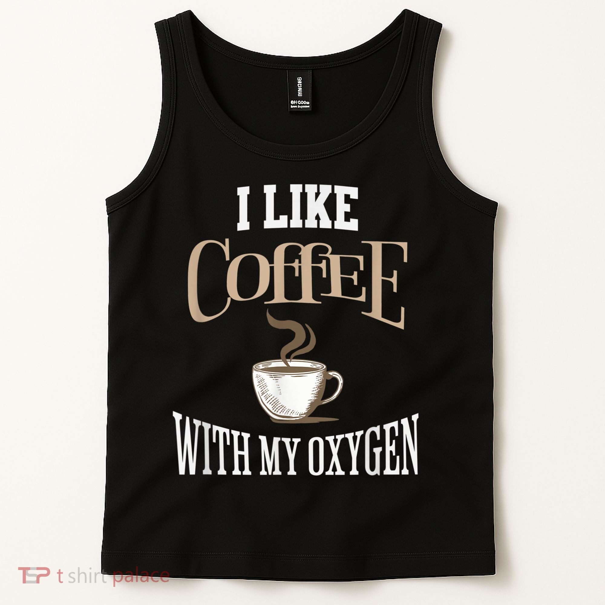 I Like Coffee With My Oxygen Coffee Quote For Coffee Lovers Tank Top