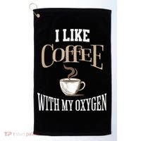 I Like Coffee With My Oxygen Coffee Quote For Coffee Lovers Golf Towel thumb 0
