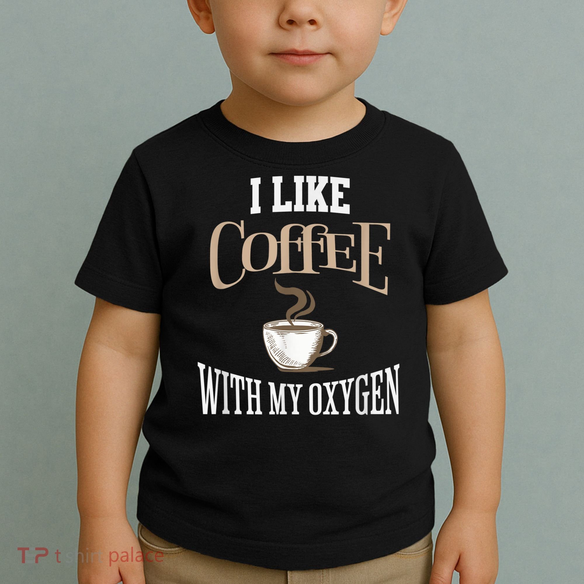 I Like Coffee With My Oxygen Coffee Quote For Coffee Lovers Toddler T-Shirt