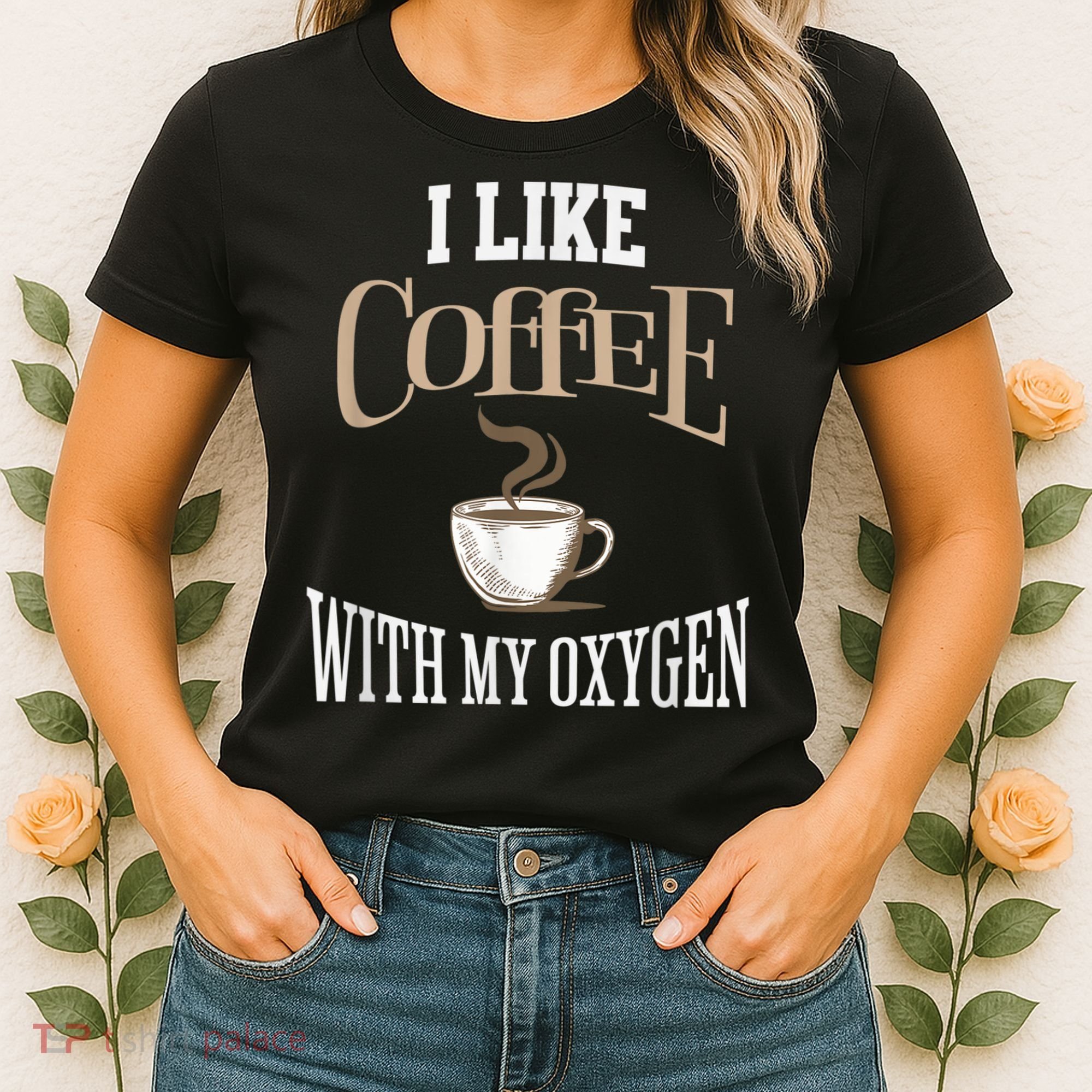 I Like Coffee With My Oxygen Coffee Quote For Coffee Lovers Women's T-Shirt
