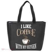I Like Coffee With My Oxygen Coffee Quote For Coffee Lovers Tote Bag thumb 0
