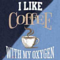 I Like Coffee With My Oxygen Coffee Quote For Coffee Lovers Raglan Baseball Sleeve Shirt thumb 2