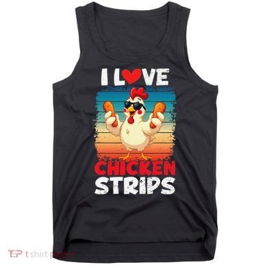 I Love Chicken Strips Crispy Chicken Fingers Fast Food Tank Top