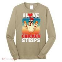 I Love Chicken Strips Crispy Chicken Fingers Fast Food Long Sleeve Shirt thumb 0