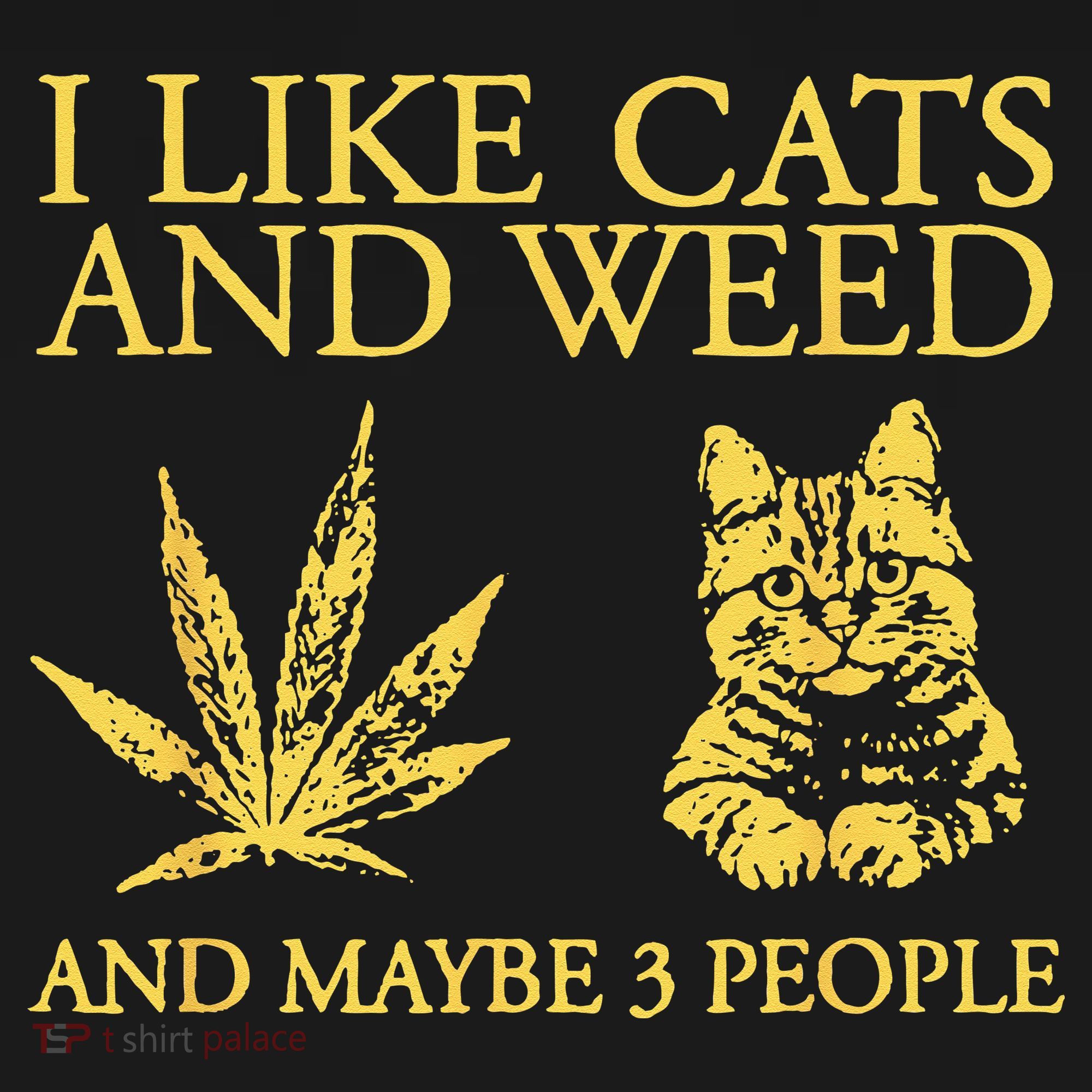 I Like Cats And Weed And Maybe 3 People Women's Hoodie