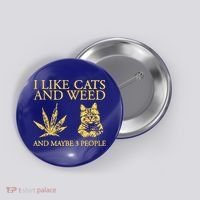 I Like Cats And Weed And Maybe 3 People Button thumb 0