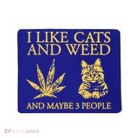 I Like Cats And Weed And Maybe 3 People Mousepad thumb 0