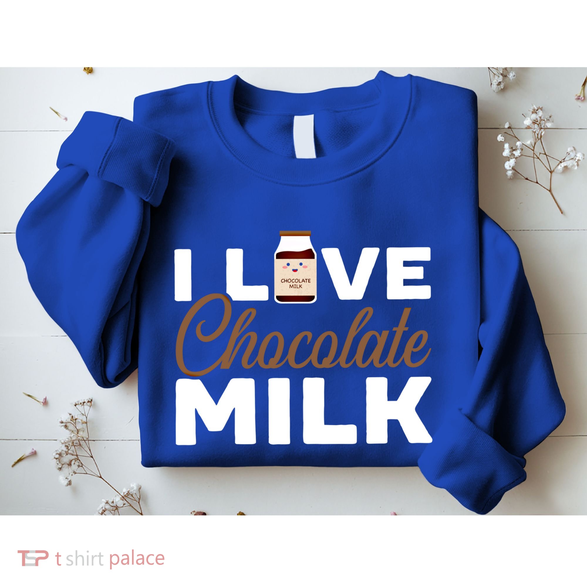 I Love Chocolate Milk Er Choco Chocolate Flavor Gift Sweatshirt