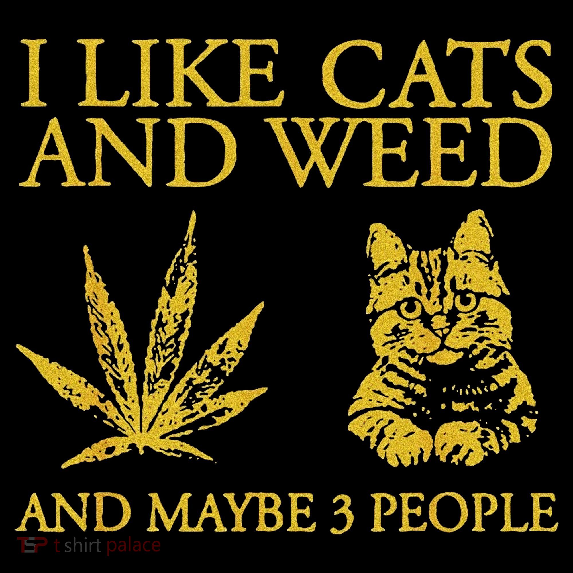 I Like Cats And Weed And Maybe 3 People Coffee Mug