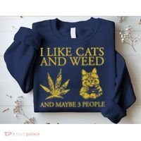 I Like Cats And Weed And Maybe 3 People Sweatshirt thumb 2