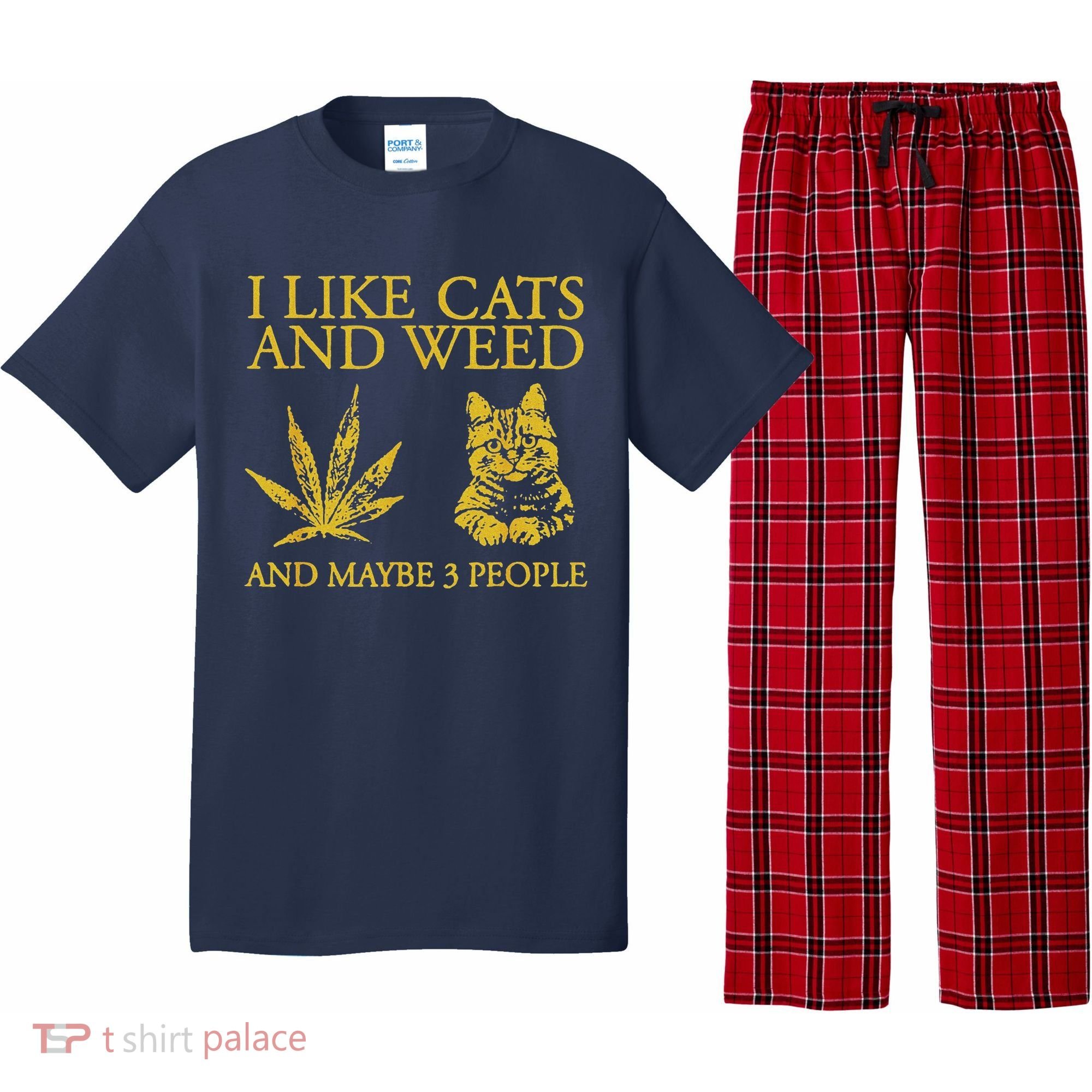 I Like Cats And Weed And Maybe 3 People Pajama Set