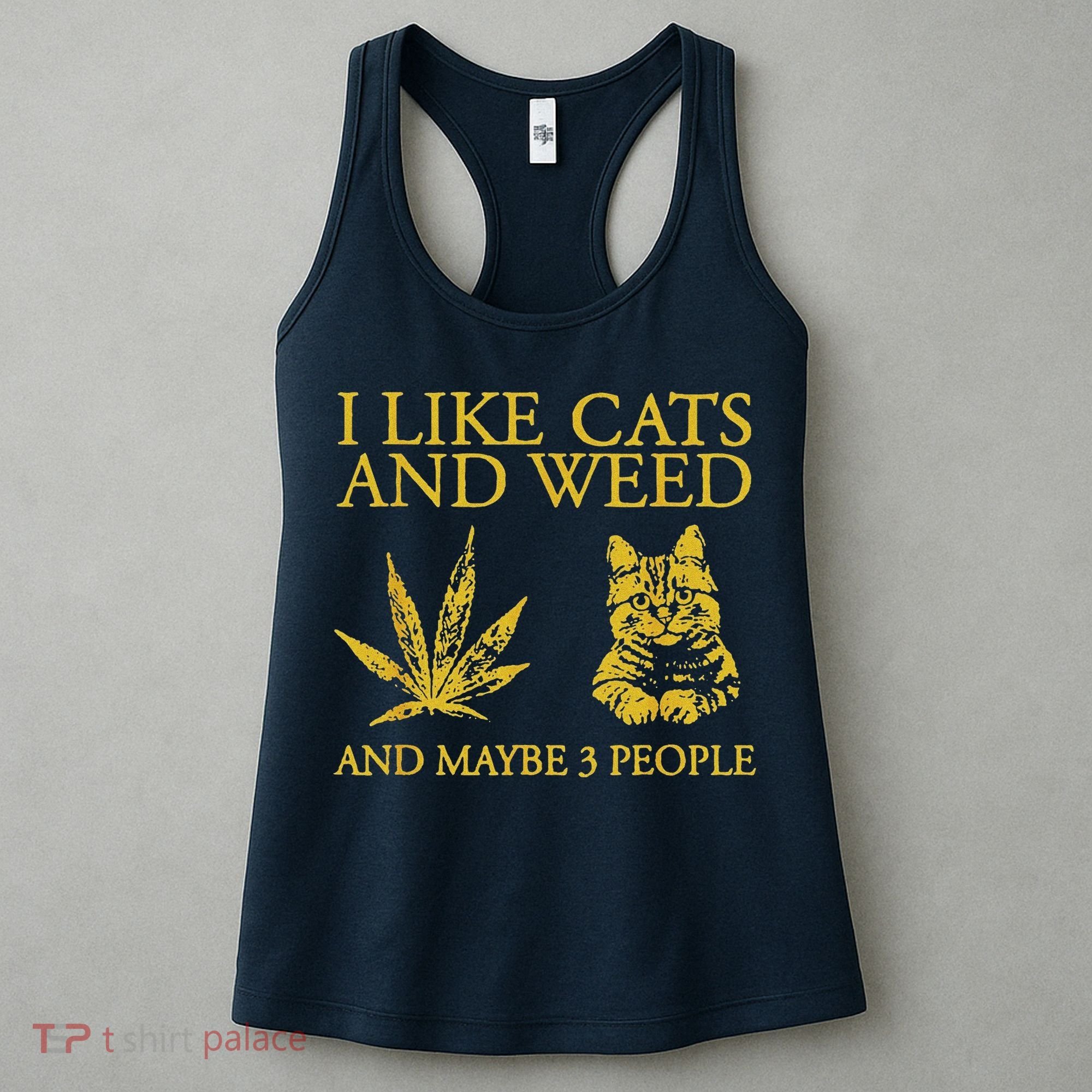I Like Cats And Weed And Maybe 3 People Women's Tank Top