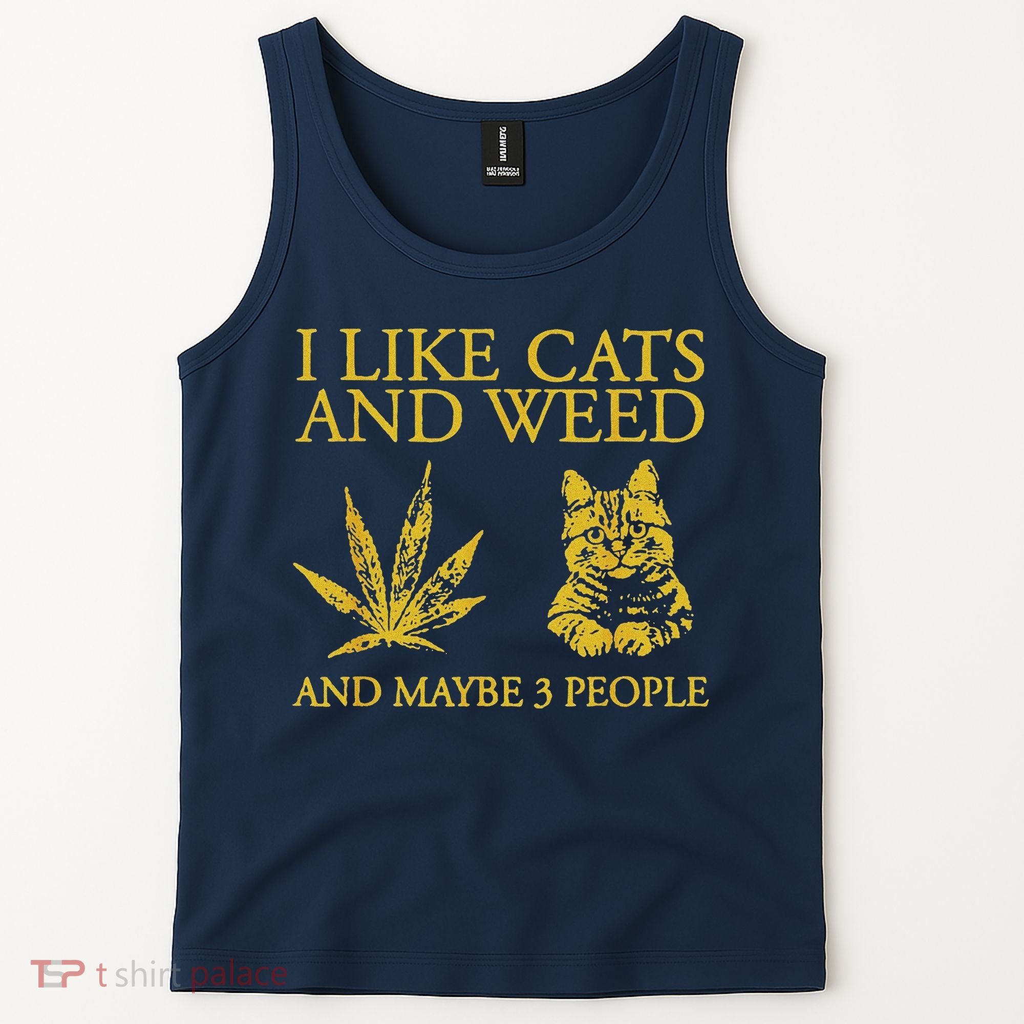 I Like Cats And Weed And Maybe 3 People Tank Top