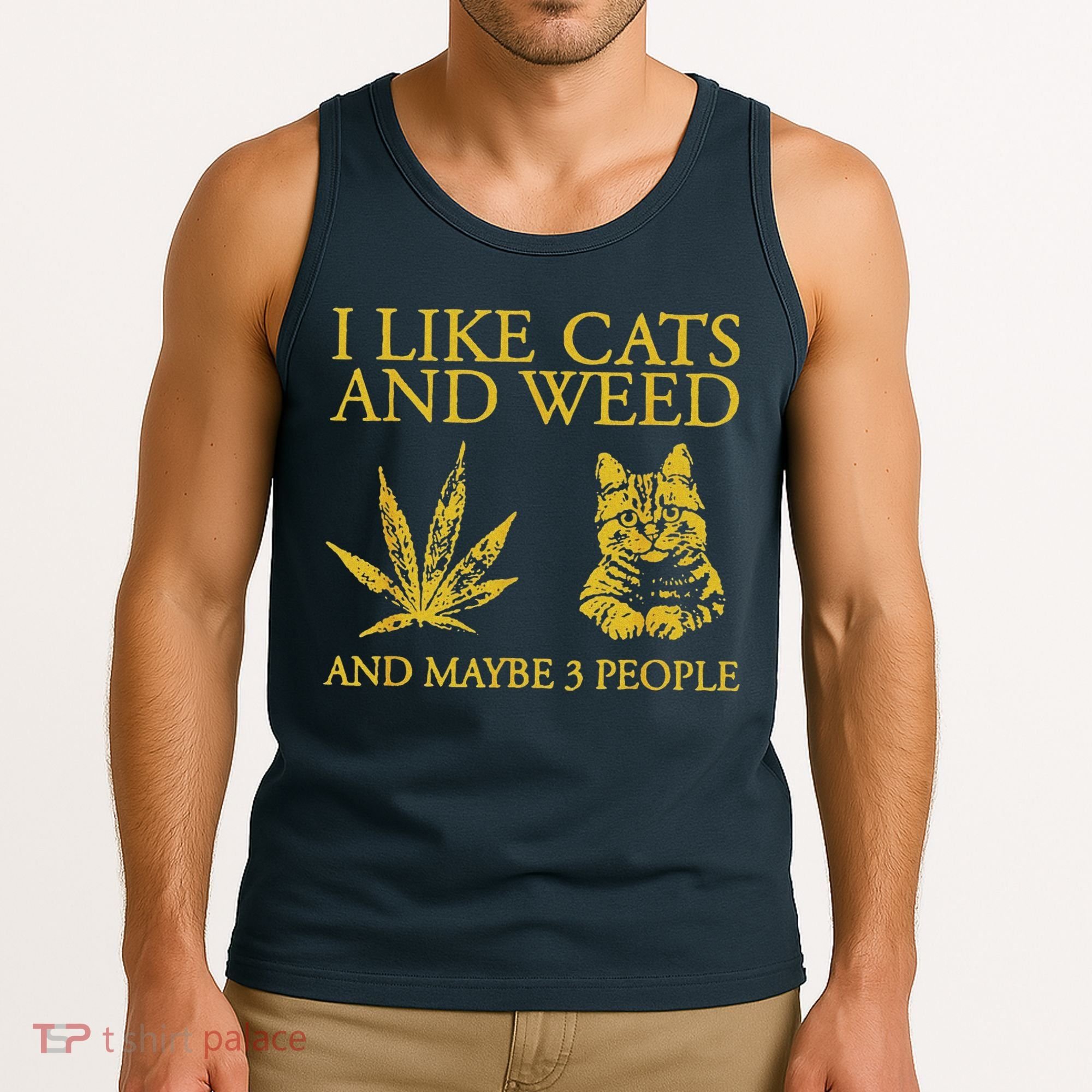 I Like Cats And Weed And Maybe 3 People Tank Top