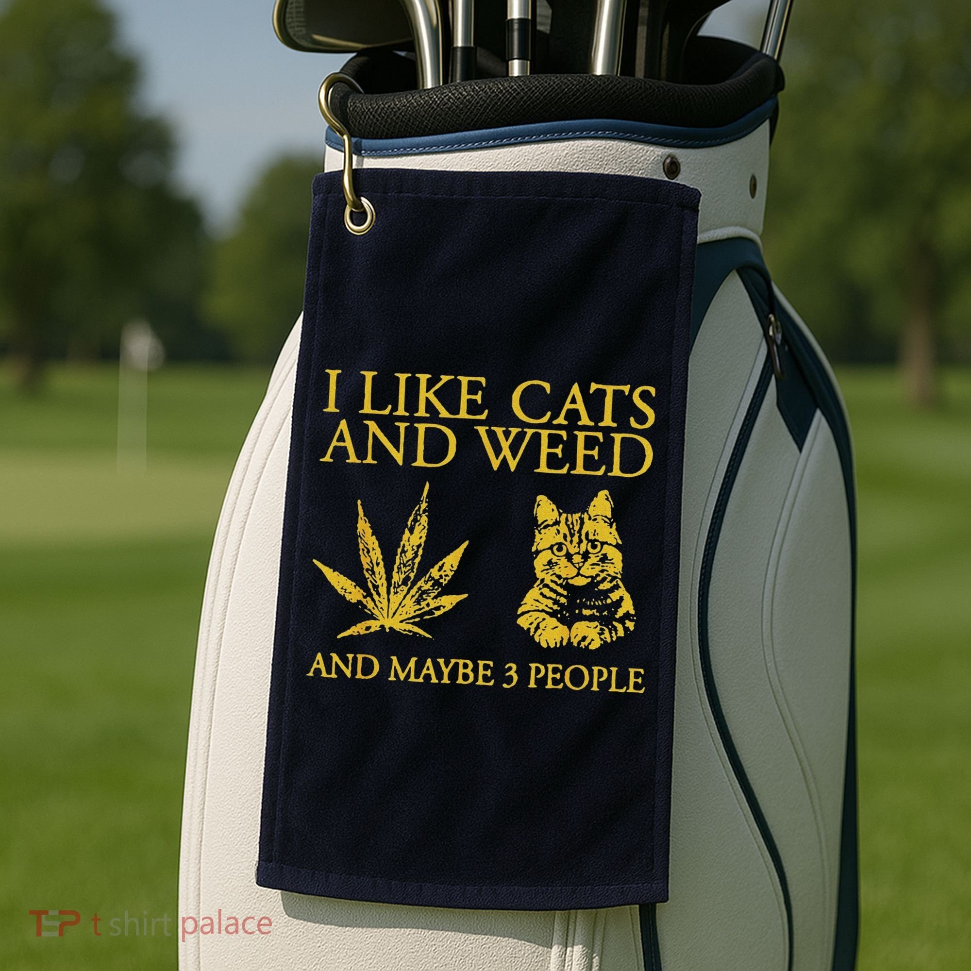 I Like Cats And Weed And Maybe 3 People Golf Towel