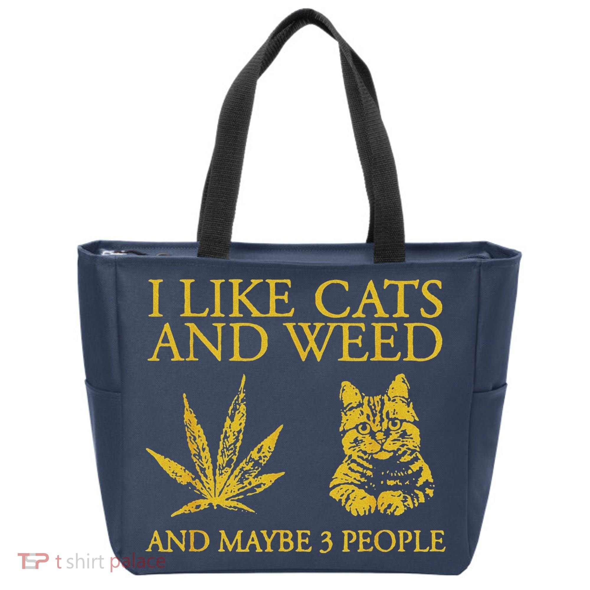 I Like Cats And Weed And Maybe 3 People Tote Bag