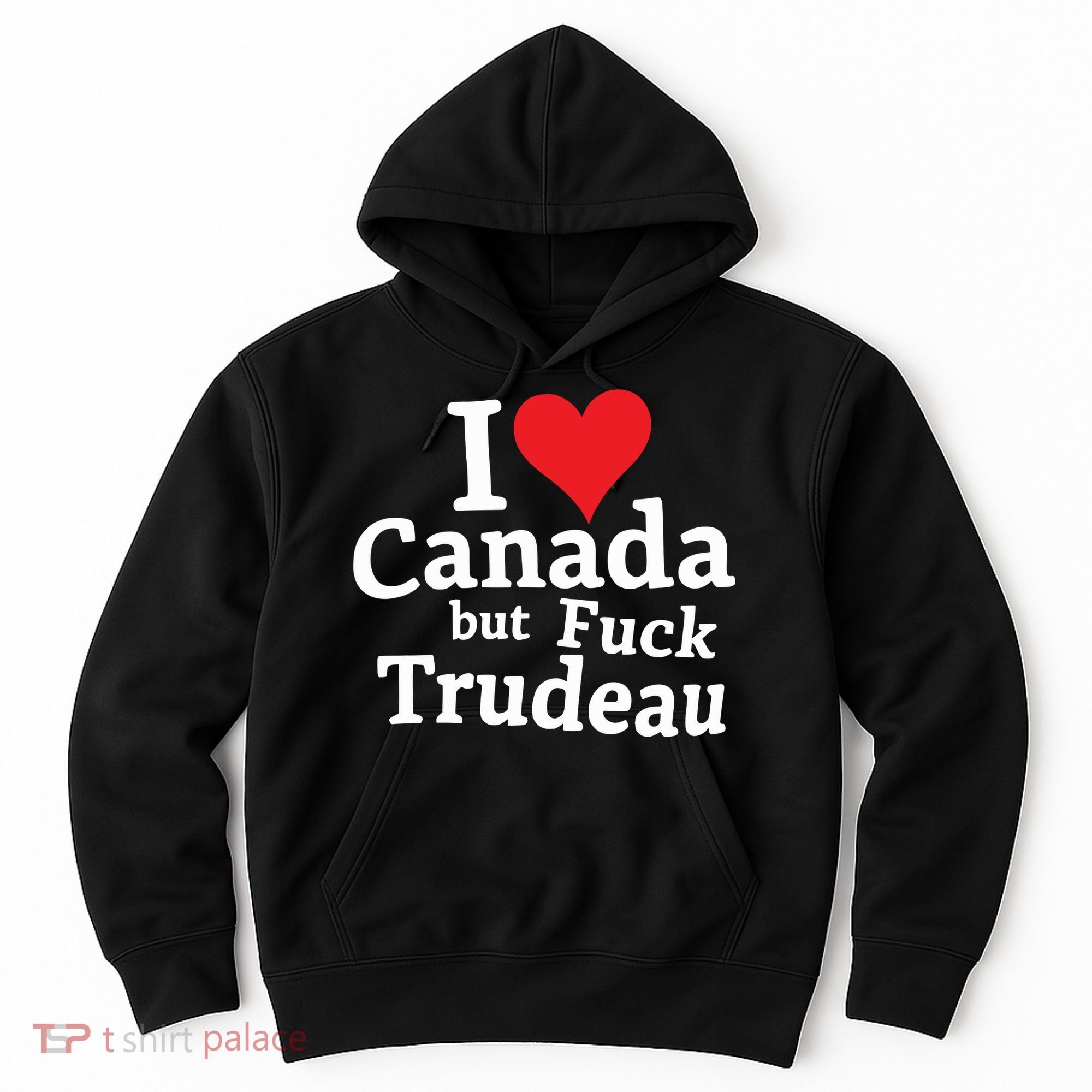 I Love Canada But Fuck Trudeau Hoodie