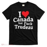 I Love Canada But Fuck Trudeau T-Shirt thumb 0