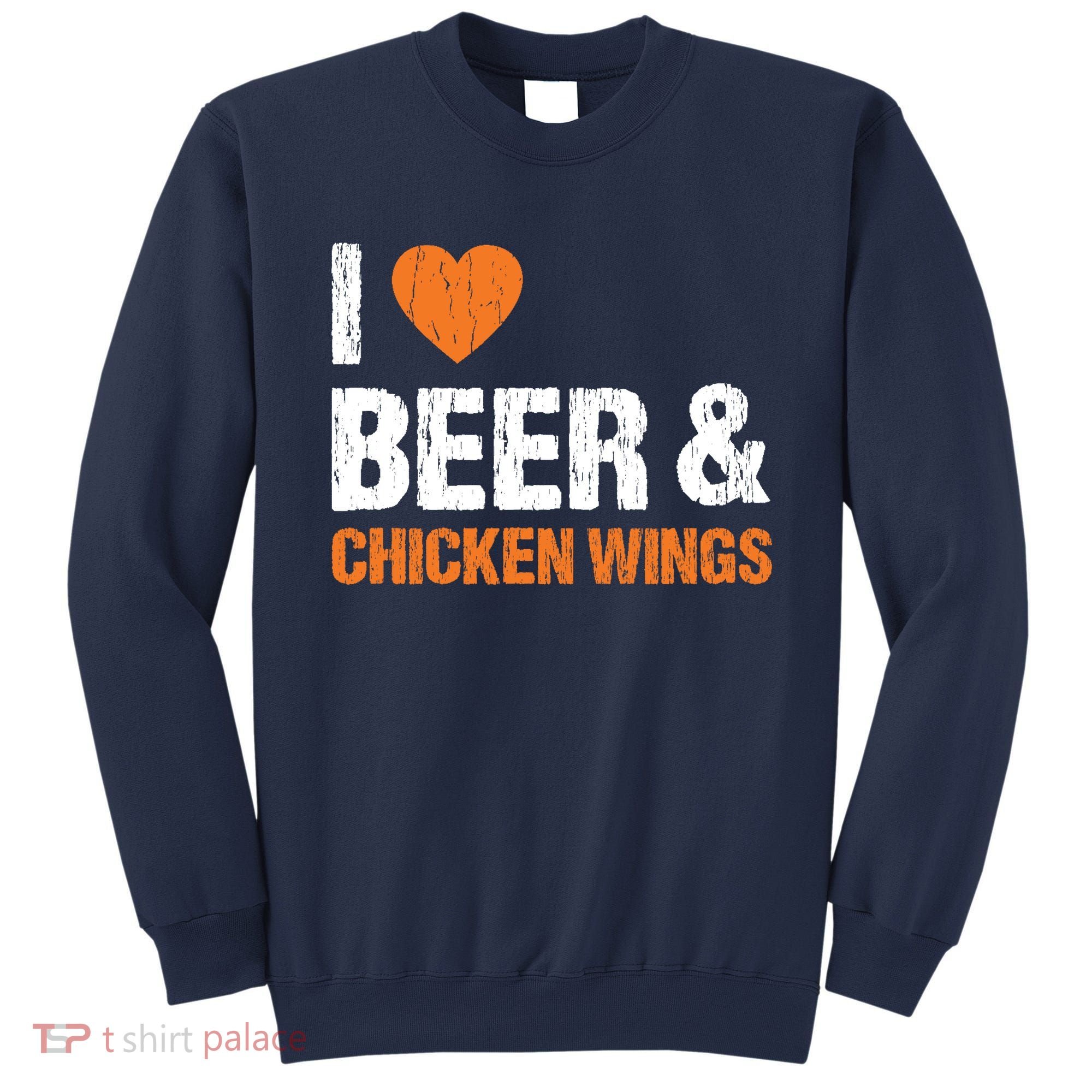 I Love Chicken Wings & Beer Funny Food Eating Lover Gift Sweatshirt