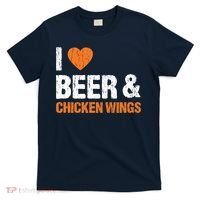 I Love Chicken Wings & Beer Funny Food Eating Lover Gift T-Shirt thumb 0