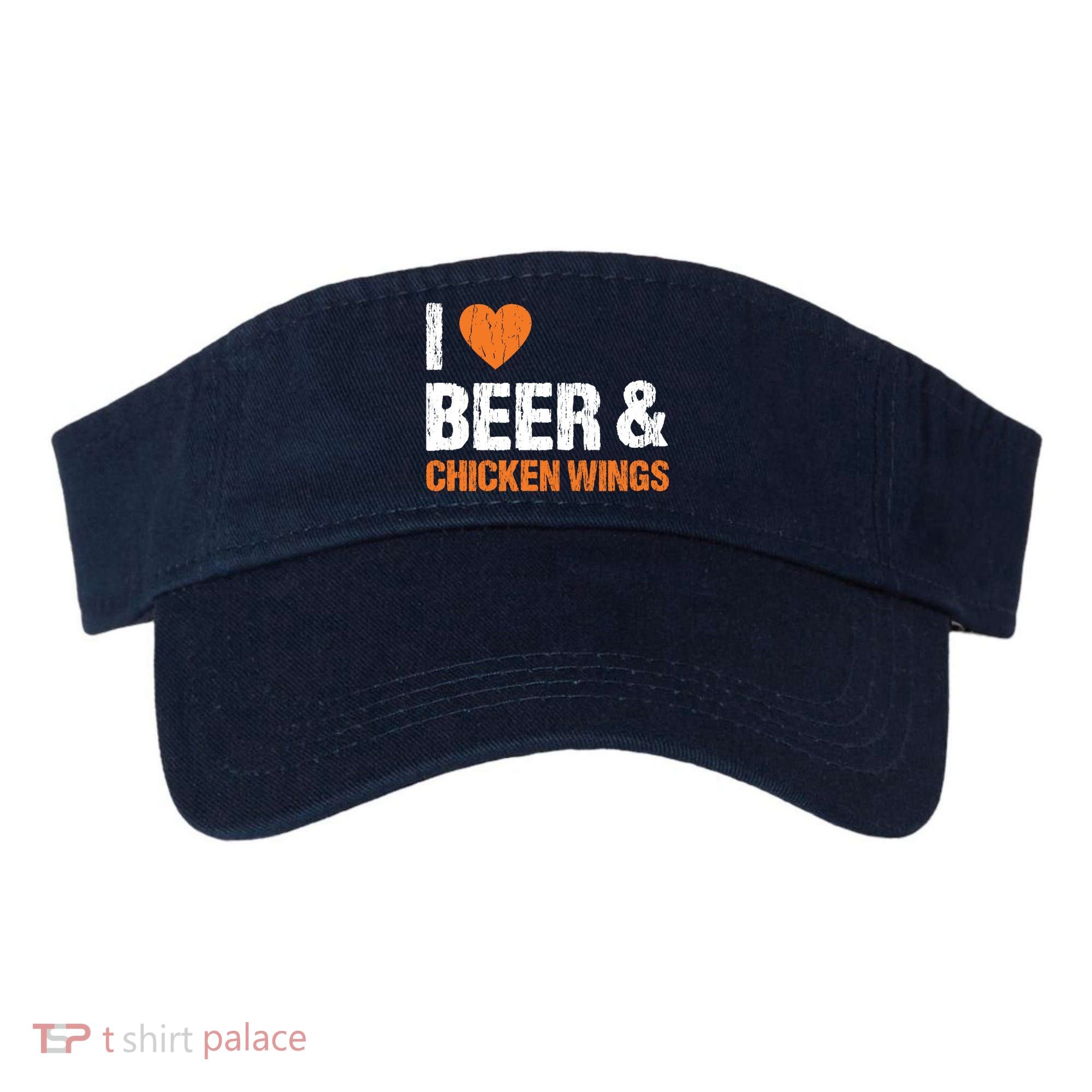 I Love Chicken Wings & Beer Funny Food Eating Lover Gift Visor