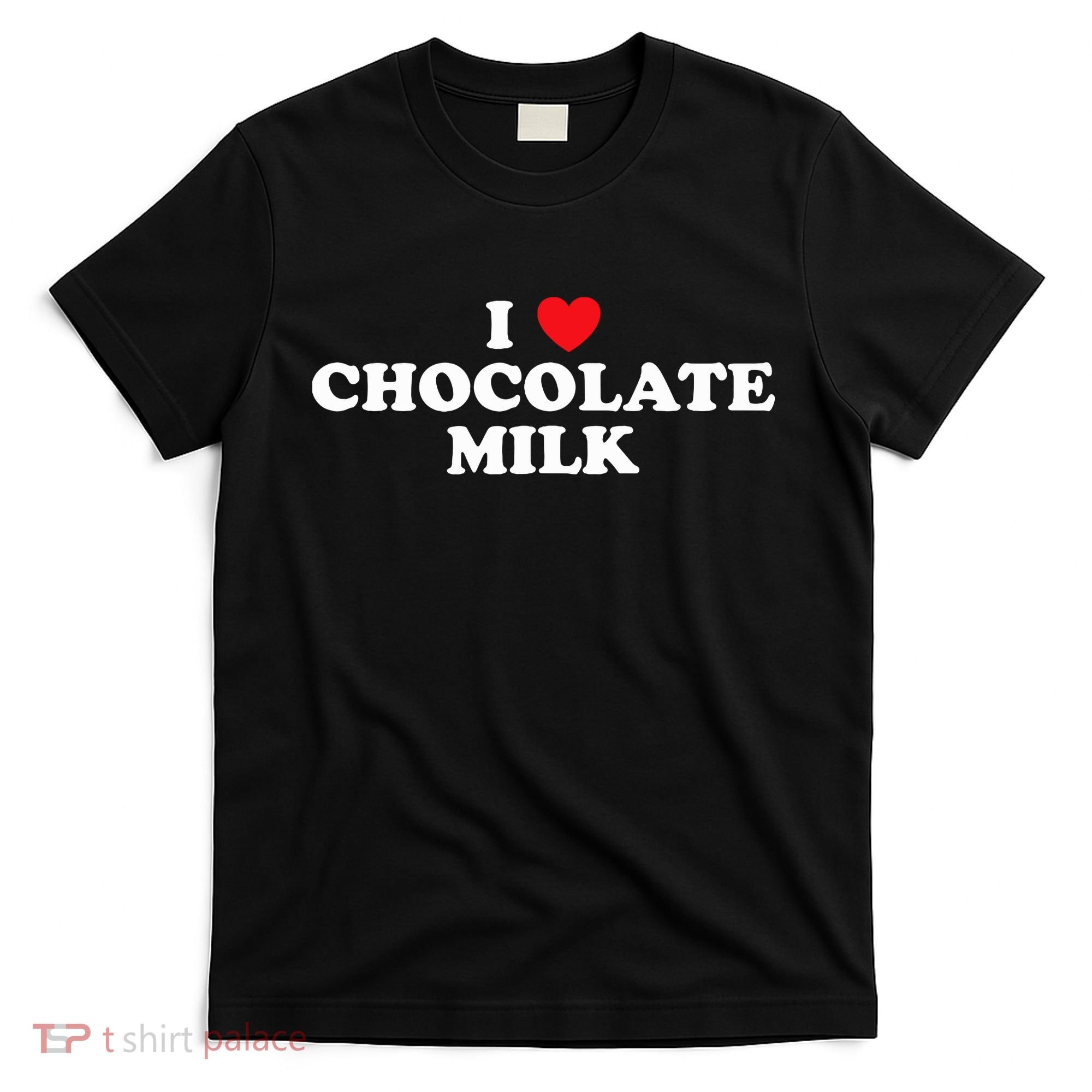 I Love Chocolate Milk Heart Yummy Drink T-Shirt