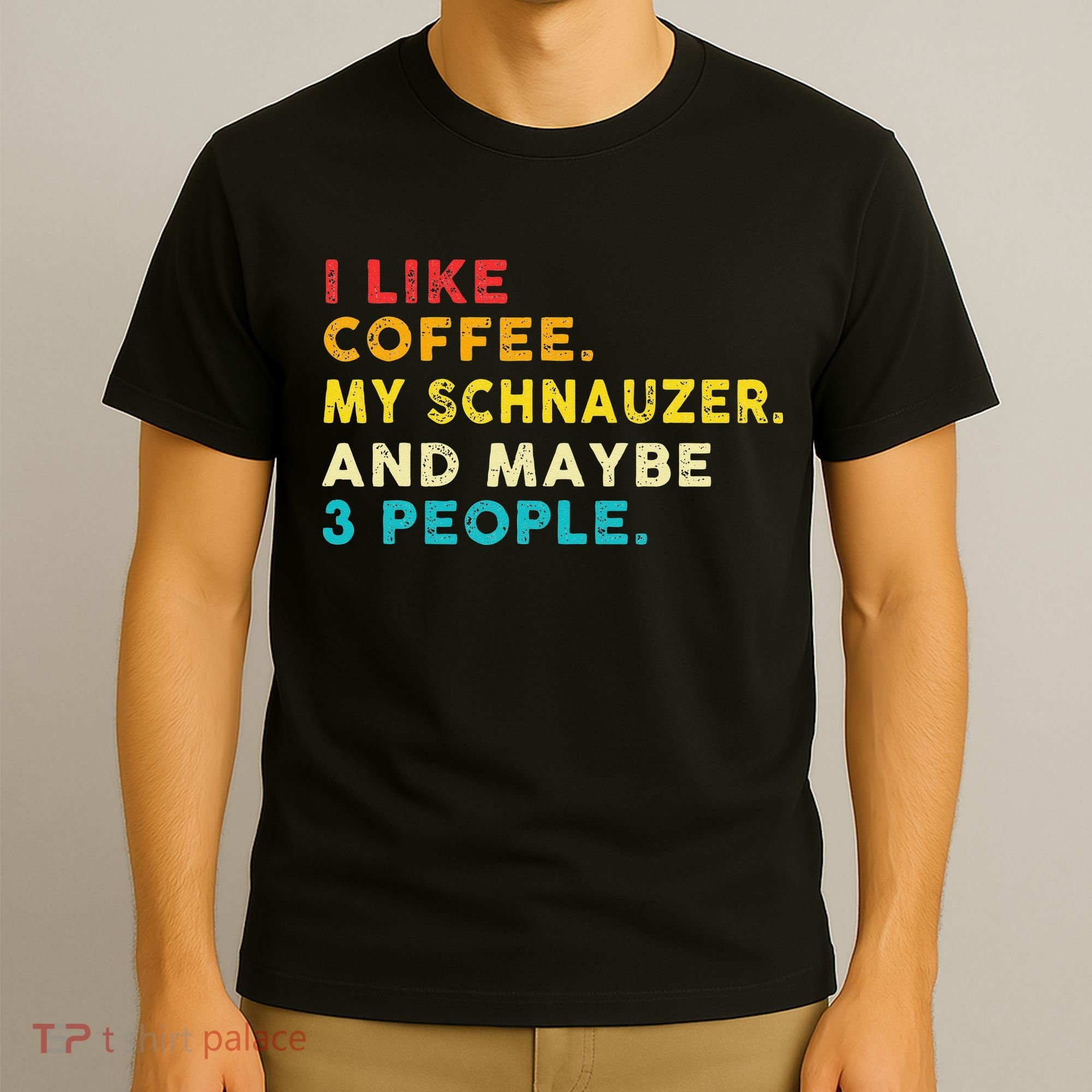I Like Coffee My Schnauzer Dog And 3 People Vintage T-Shirt