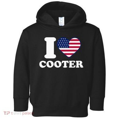 I Love Cooter Toddler Hoodie