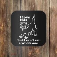 I Love Cats But I CanT Eat A Whole One Coaster thumb 0