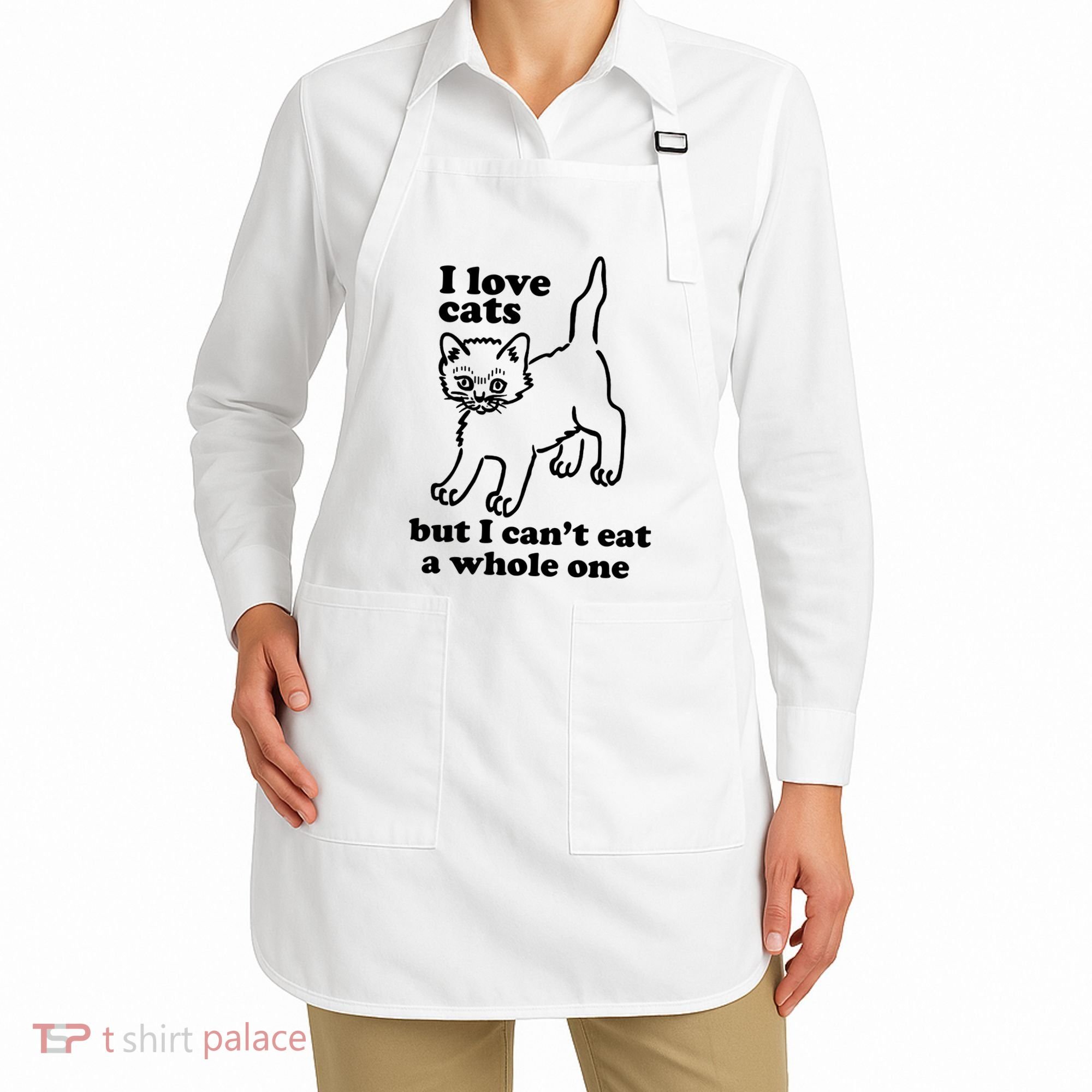 I Love Cats But I CanT Eat A Whole One Apron