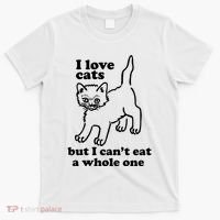 I Love Cats But I CanT Eat A Whole One T-Shirt thumb 0