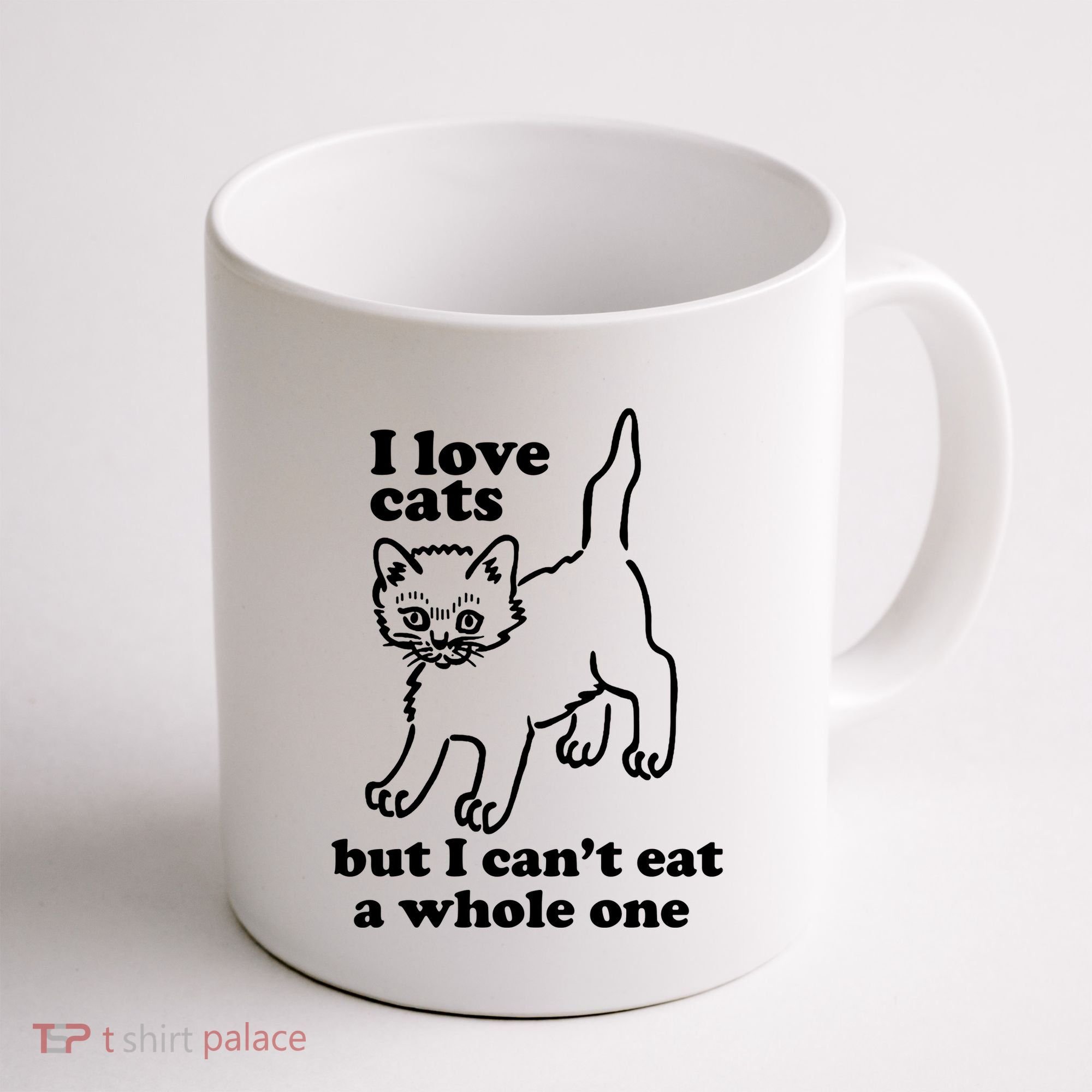 I Love Cats But I CanT Eat A Whole One Coffee Mug