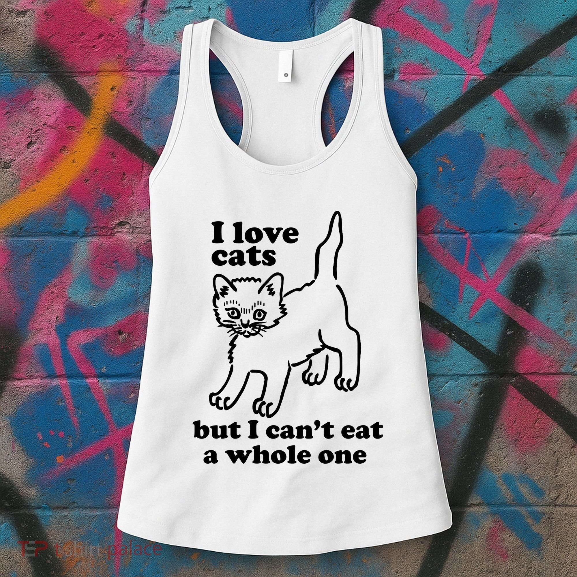 I Love Cats But I CanT Eat A Whole One Women's Tank Top
