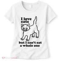 I Love Cats But I CanT Eat A Whole One Women's T-Shirt thumb 0