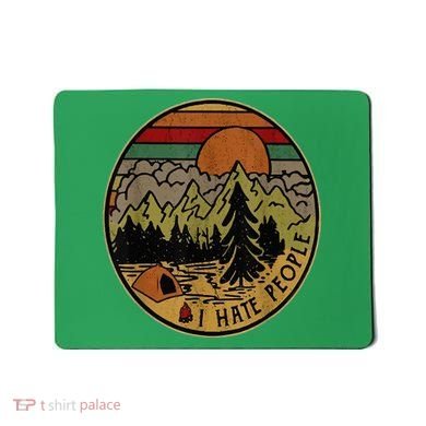 I Love Camping I Hate People Outdoors Mousepad