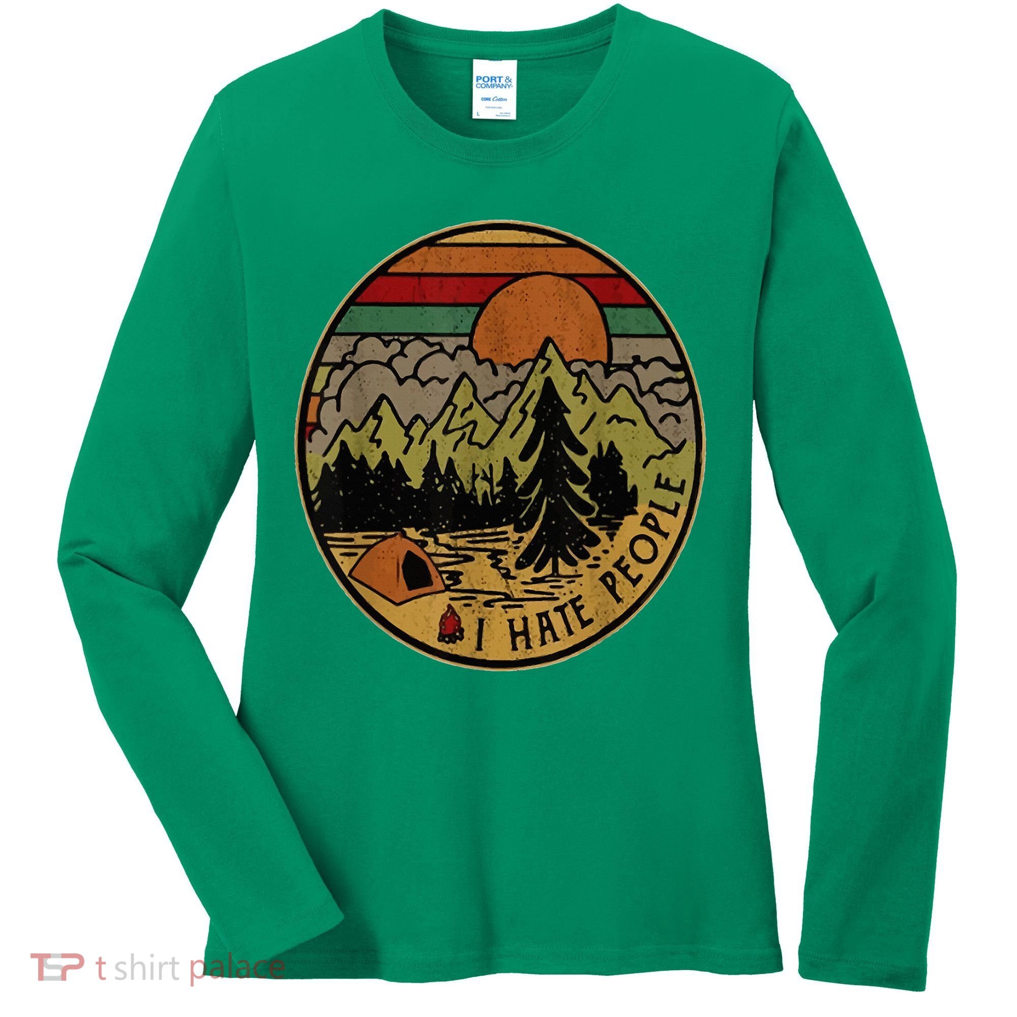 I Love Camping I Hate People Outdoors Women's Long Sleeve Shirt
