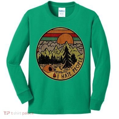 I Love Camping I Hate People Outdoors Kids Long Sleeve Shirt