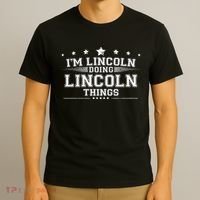 Im Lincoln Doing Lincoln Things T-Shirt thumb 3