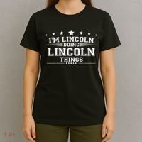 Im Lincoln Doing Lincoln Things T-Shirt thumb 4