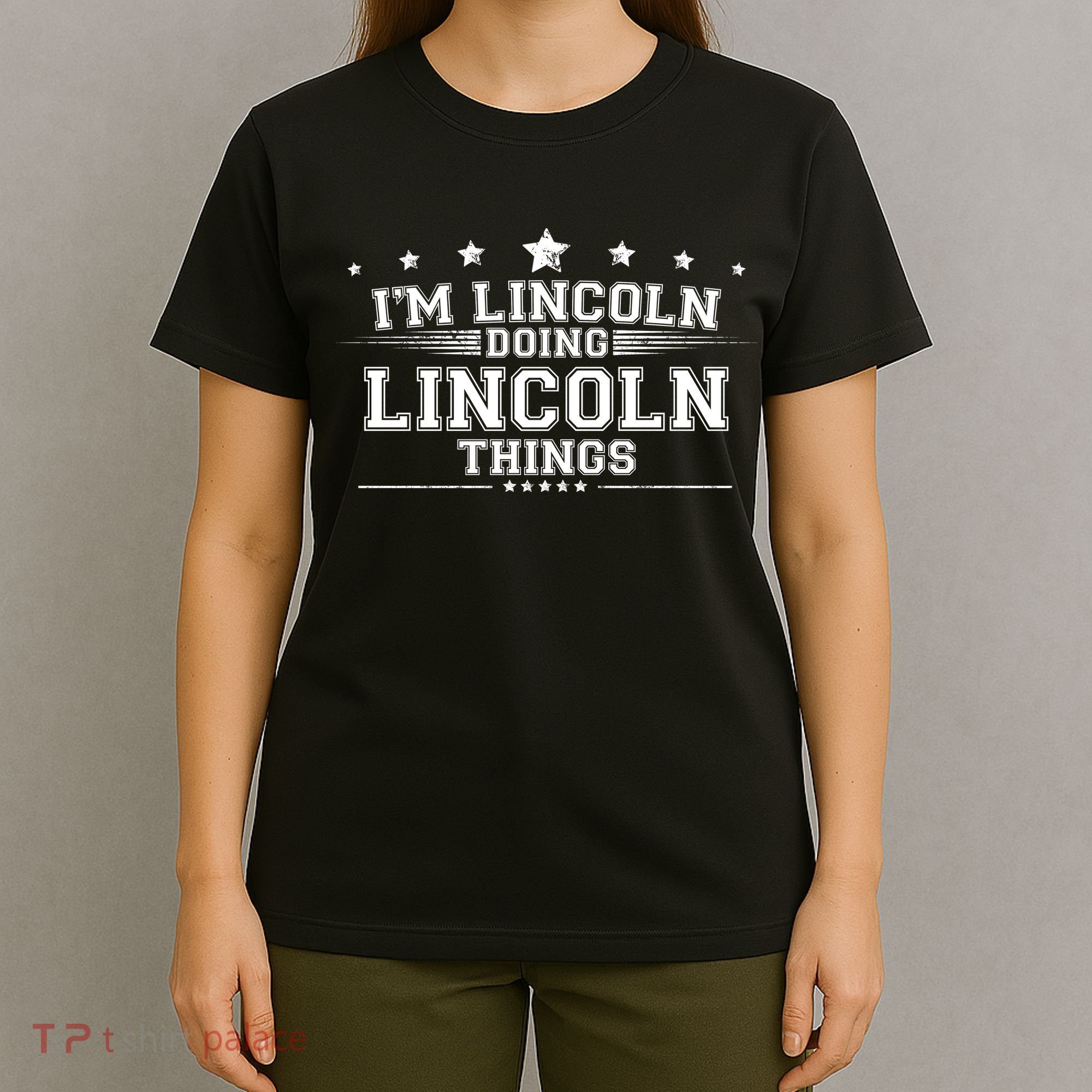 Im Lincoln Doing Lincoln Things T-Shirt