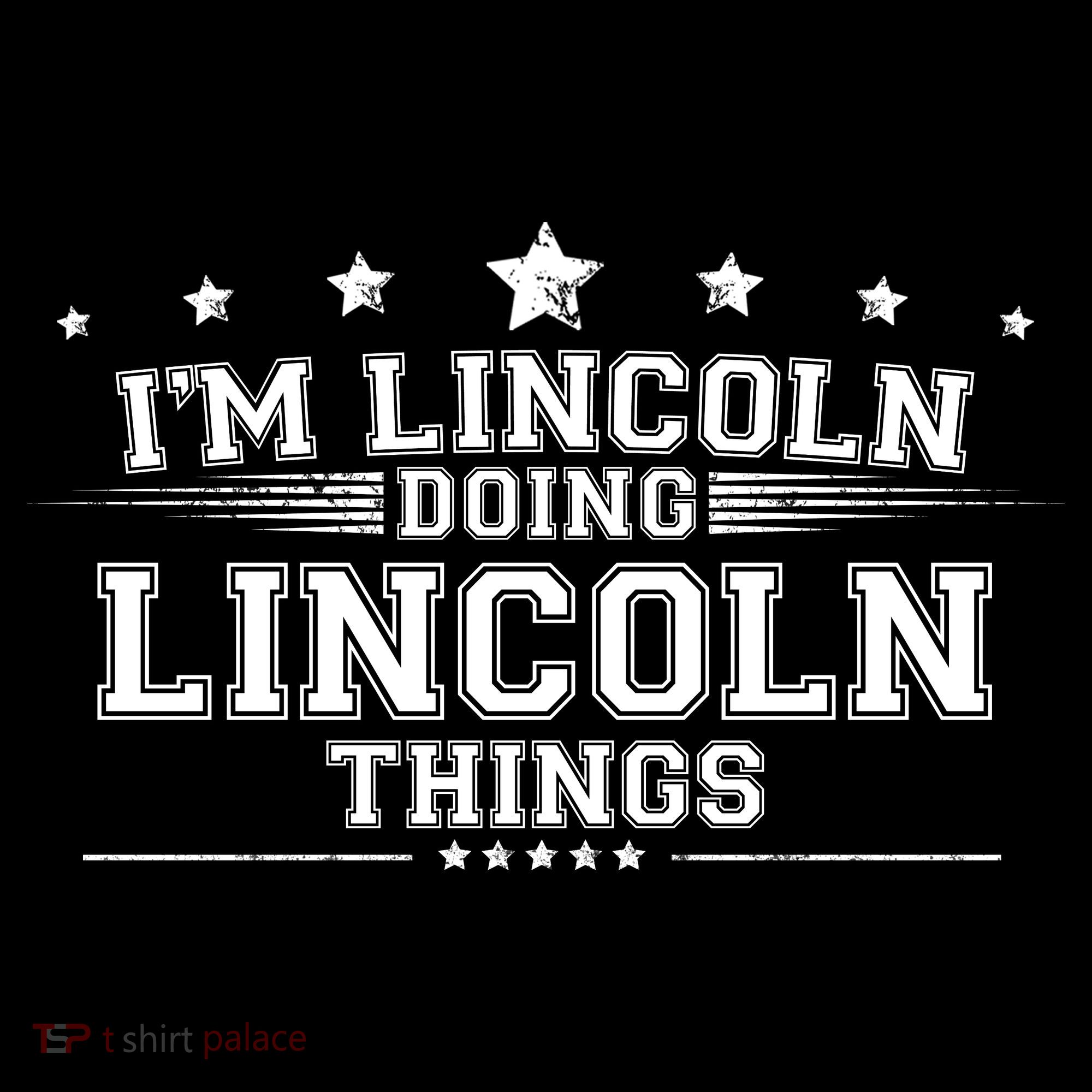 Im Lincoln Doing Lincoln Things T-Shirt
