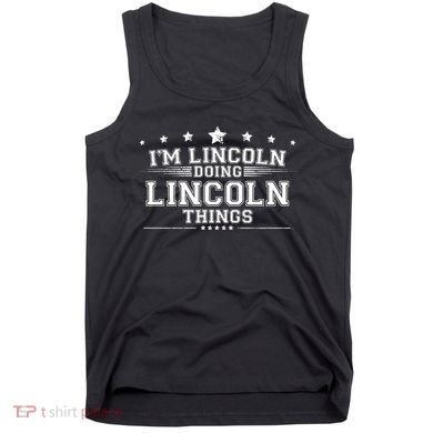 Im Lincoln Doing Lincoln Things Tank Top