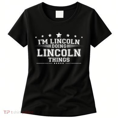 Im Lincoln Doing Lincoln Things Women's T-Shirt