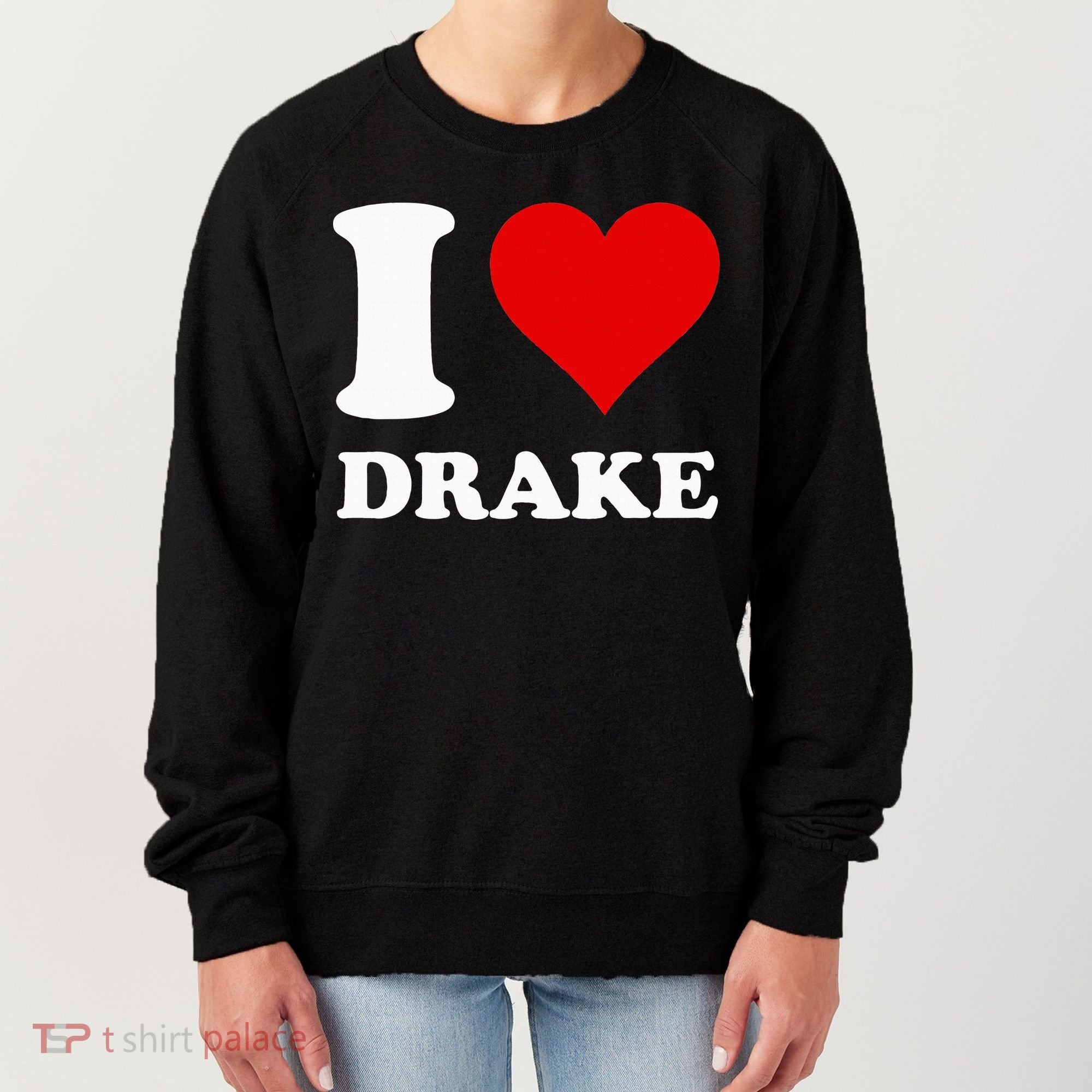 I Love Drake Women's Sweatshirt